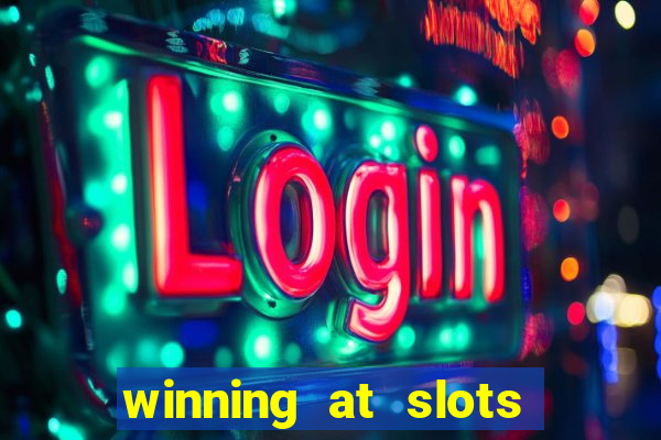 winning at slots in a casino