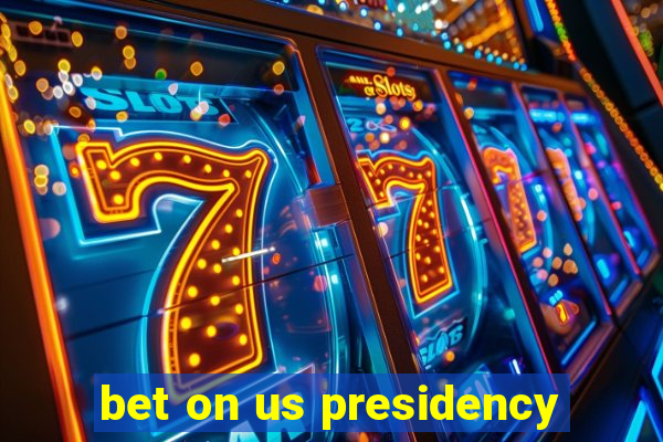 bet on us presidency