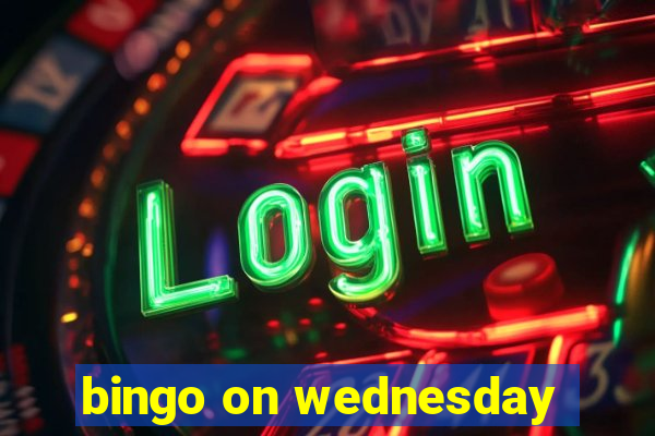 bingo on wednesday