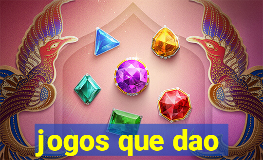 jogos que dao