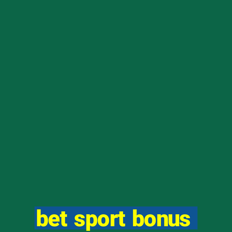 bet sport bonus