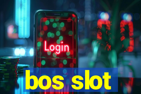 bos slot