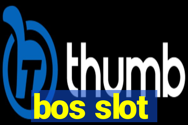 bos slot