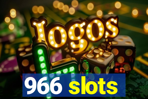 966 slots