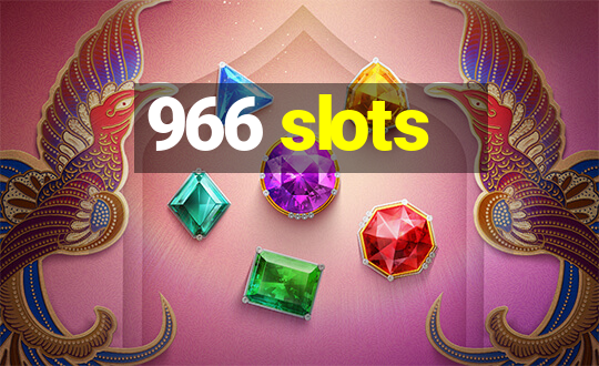 966 slots