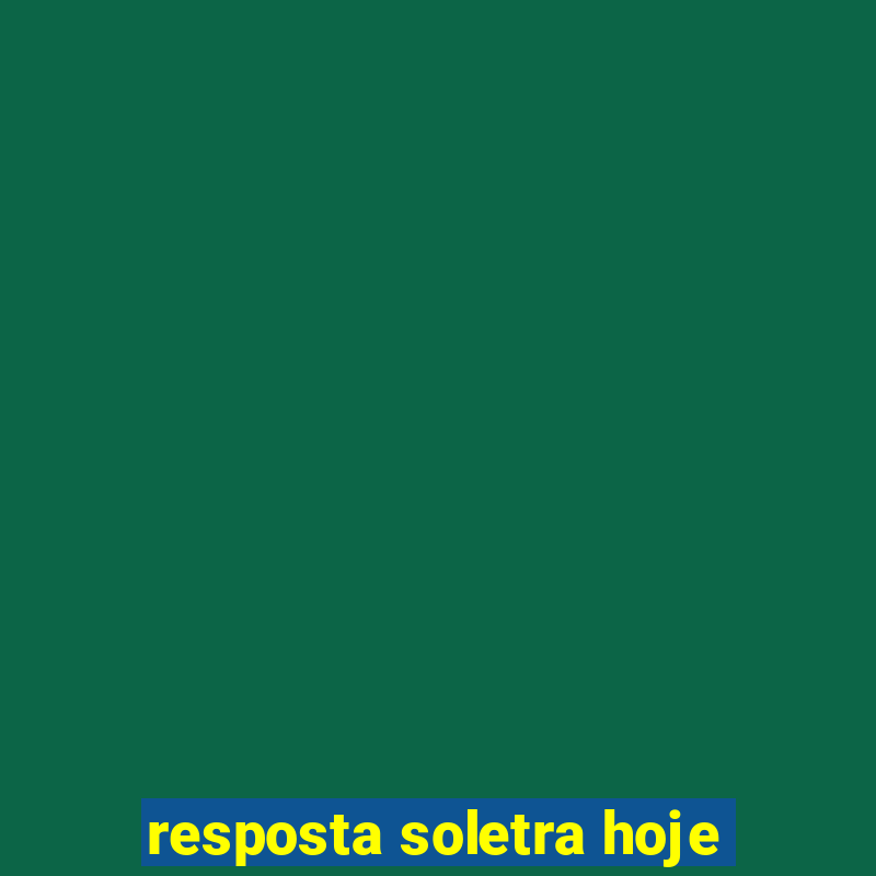 resposta soletra hoje