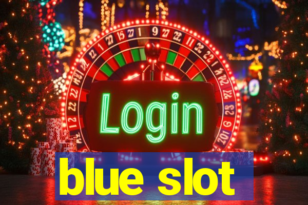 blue slot