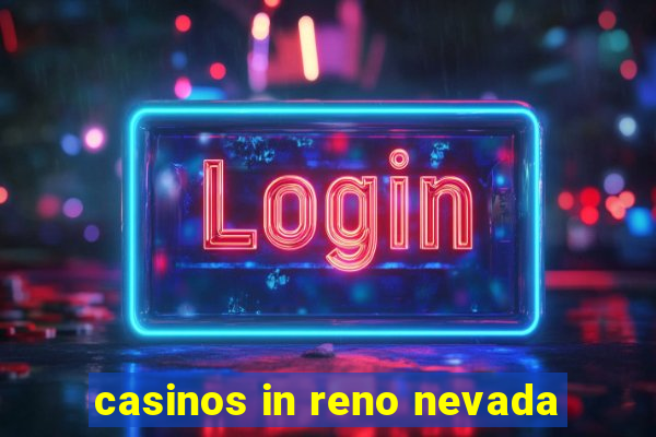 casinos in reno nevada