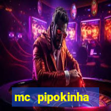 mc pipokinha privacy vazados