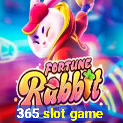 365 slot game