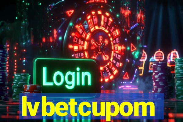 lvbetcupom