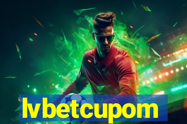 lvbetcupom