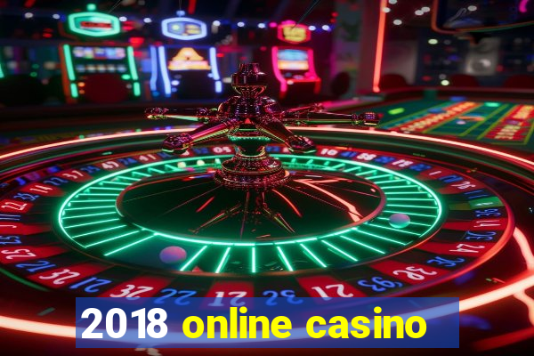 2018 online casino