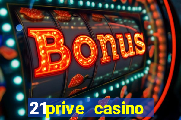 21prive casino bonus codes