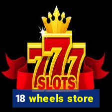 18 wheels store