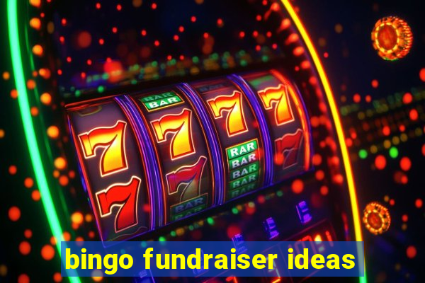 bingo fundraiser ideas