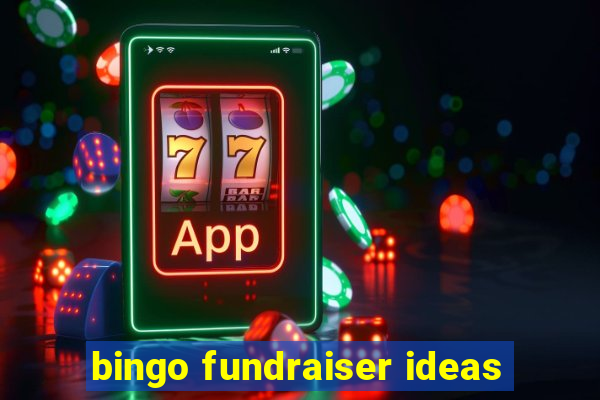 bingo fundraiser ideas