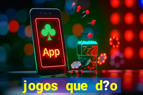 jogos que d?o dinheiro sem precisar depositar