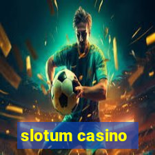 slotum casino