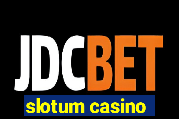 slotum casino