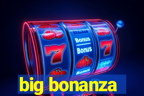 big bonanza