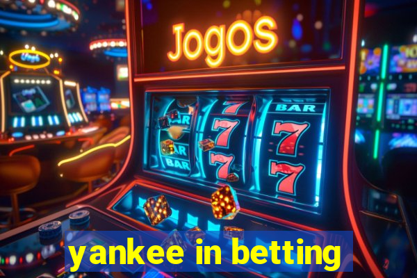 yankee in betting