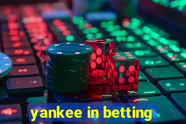 yankee in betting