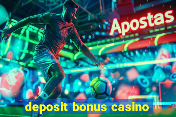 deposit bonus casino