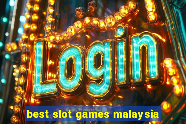 best slot games malaysia