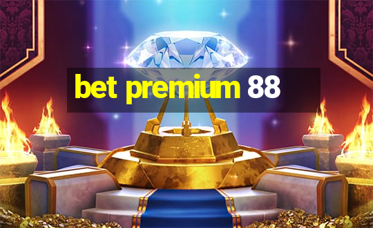 bet premium 88