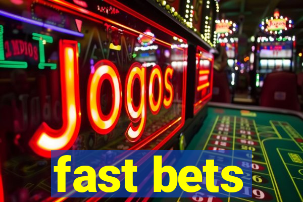 fast bets