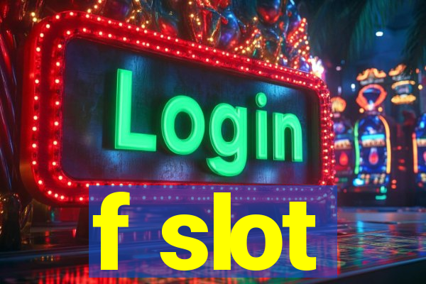 f slot