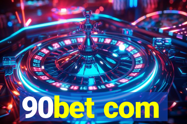 90bet com