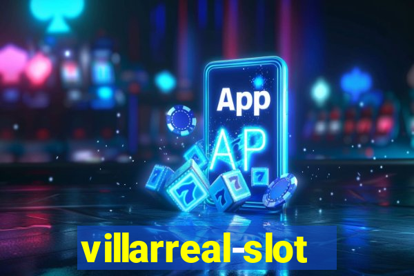 villarreal-slot