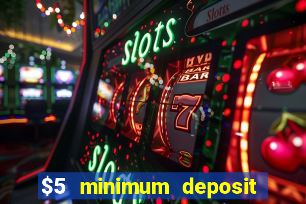 $5 minimum deposit casino australia