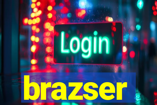 brazser