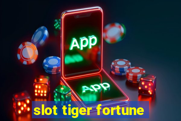 slot tiger fortune