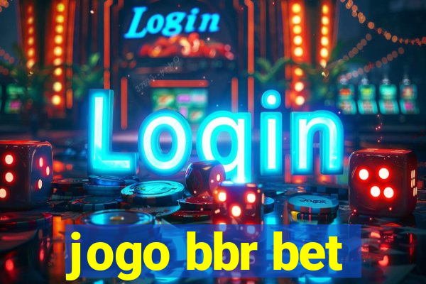 jogo bbr bet