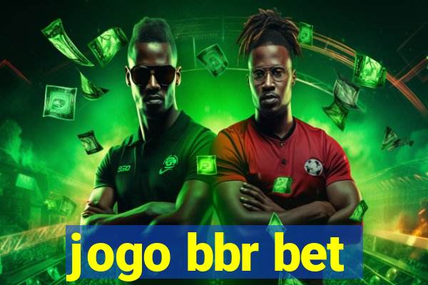 jogo bbr bet