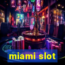 miami slot