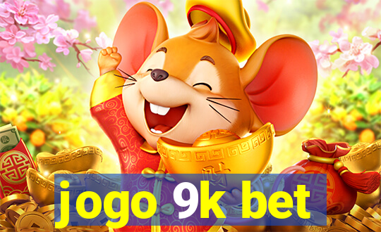 jogo 9k bet