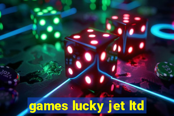 games lucky jet ltd