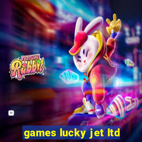 games lucky jet ltd