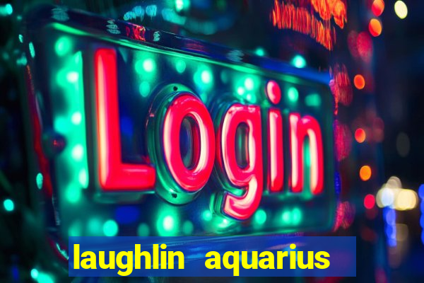 laughlin aquarius casino resort