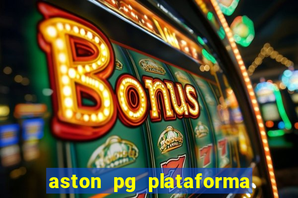 aston pg plataforma de jogos