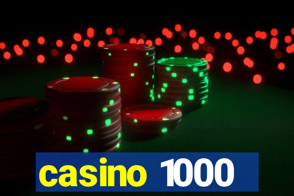 casino 1000