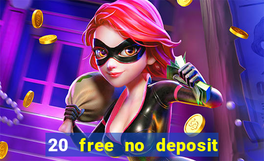 20 free no deposit casino 2022