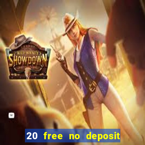 20 free no deposit casino 2022