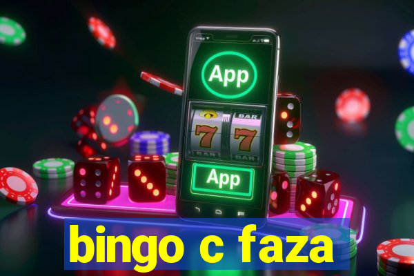 bingo c faza