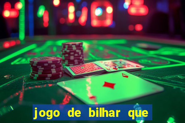 jogo de bilhar que ganha dinheiro